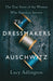The Dressmakers of Auschwitz: The True Story of the Women Who Sewed to Survive by Lucy Adlington Extended Range Hodder & Stoughton