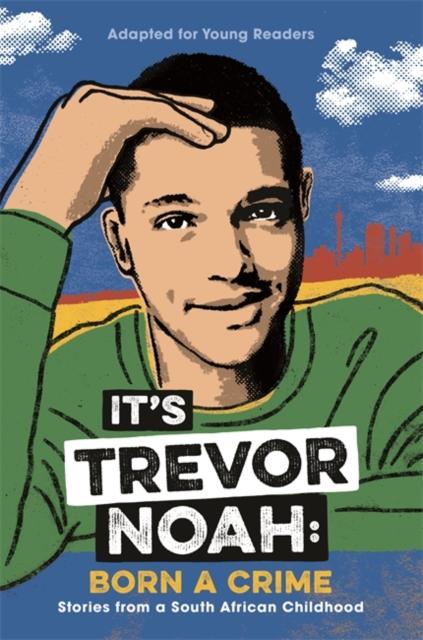 It's Trevor Noah: Born a Crime : (YA edition) Popular Titles John Murray Press