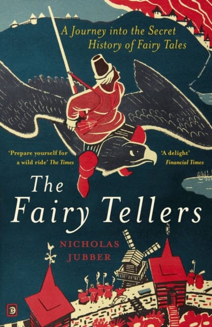 The Fairy Tellers : A Journey into the Secret History of Fairy Tales Extended Range John Murray Press