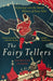 The Fairy Tellers : A Journey into the Secret History of Fairy Tales Extended Range John Murray Press