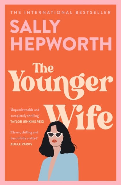 The Younger Wife: An unputdownable new domestic drama with jaw-dropping twists by Sally Hepworth Extended Range Hodder & Stoughton