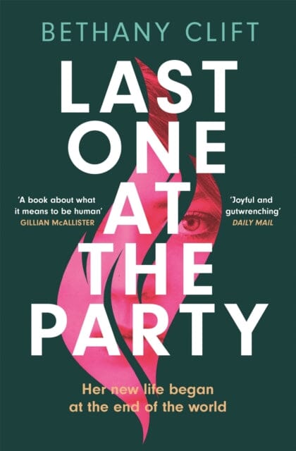Last One at the Party: Her new life began at the end of the world by Bethany Clift Extended Range Hodder & Stoughton