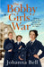 The Bobby Girls' War: Book Four by Johanna Bell Extended Range Hodder & Stoughton