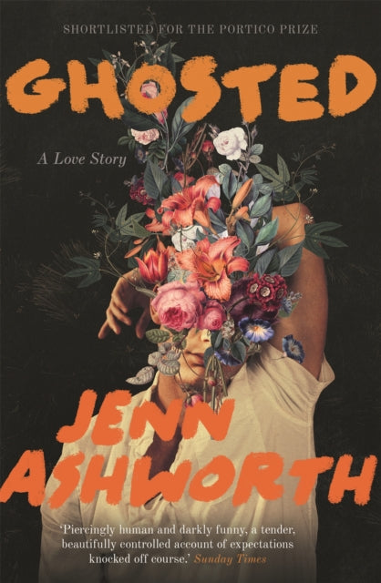 Ghosted: A Love Story by Jenn Ashworth Extended Range Hodder & Stoughton
