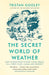 The Secret World of Weather by Tristan Gooley Extended Range Hodder & Stoughton