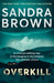 Overkill : a gripping new suspense novel from the global bestselling author by Sandra Brown Extended Range Hodder & Stoughton