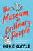 The Museum of Ordinary People by Mike Gayle Extended Range Hodder & Stoughton