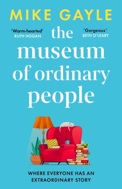 The Museum of Ordinary People : The uplifting new novel from the bestselling author of Half a World Away Extended Range Hodder & Stoughton
