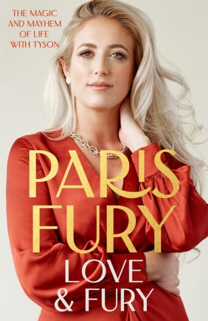 Love and Fury: The Magic and Mayhem of Life with Tyson by Paris Fury Extended Range Hodder & Stoughton