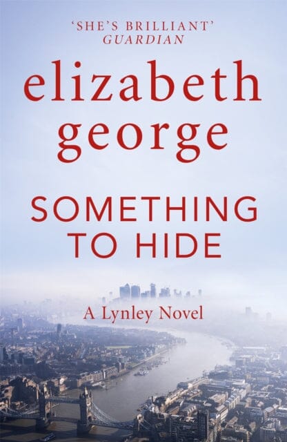 Something to Hide: An Inspector Lynley Novel 21 by Elizabeth George Extended Range Hodder & Stoughton