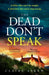 The Dead Don't Speak : a completely gripping crime thriller guaranteed to keep you up all night by Claire Askew Extended Range Hodder & Stoughton