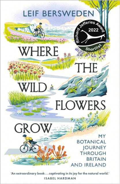 Where the Wildflowers Grow : Longlisted for the Wainwright Prize by Leif Bersweden Extended Range Hodder & Stoughton