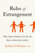 Rules of Estrangement: Why Adult Children Cut Ties and How to Heal the Conflict by Joshua Coleman Extended Range John Murray Press