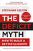 The Deficit Myth: Modern Monetary Theory and How to Build a Better Economy by Stephanie Kelton Extended Range John Murray Press