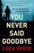 You Never Said Goodbye by Luca Veste Extended Range Hodder & Stoughton