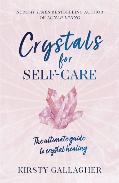 Crystals for Self-Care by Kirsty Gallagher Extended Range Hodder & Stoughton