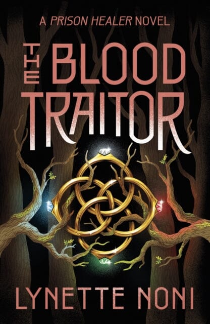 The Blood Traitor : The gripping finale of the epic fantasy The Prison Healer series by Lynette Noni Extended Range Hodder & Stoughton