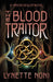 The Blood Traitor : The gripping finale of the epic fantasy The Prison Healer series by Lynette Noni Extended Range Hodder & Stoughton