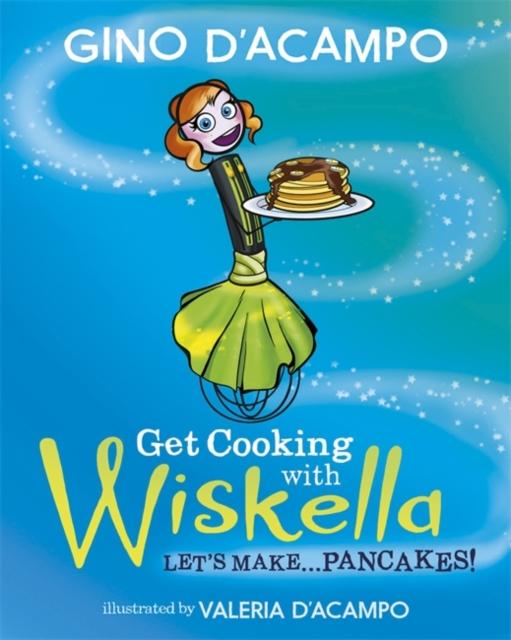 Get Cooking with Wiskella : Let's Make ... Pancakes! Popular Titles Hodder & Stoughton