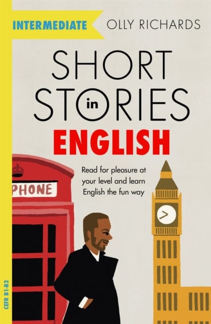 Short Stories in English for Intermediate Learners by Olly Richards Extended Range John Murray Press