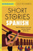 Short Stories in Spanish for Intermediate Learners by Olly Richards Extended Range John Murray Press