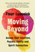 Moving Beyond: Access Your Intuition, Psychic Ability and Spirit Connection by Fleur Leussink Extended Range Hodder & Stoughton