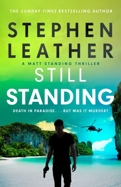 Still Standing : The third Matt Standing thriller from the bestselling author of the Spider Shepherd series by Stephen Leather Extended Range Hodder & Stoughton