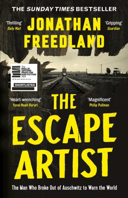 The Escape Artist : The Man Who Broke Out of Auschwitz to Warn the World by Jonathan Freedland Extended Range John Murray Press