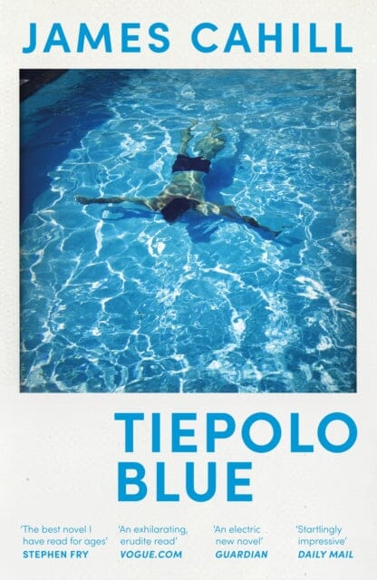 Tiepolo Blue : 'The best novel I have read for ages' Stephen Fry by James Cahill Extended Range Hodder & Stoughton