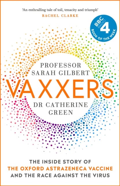 Vaxxers: A Pioneering Moment in Scientific History by Sarah Gilbert Extended Range Hodder & Stoughton