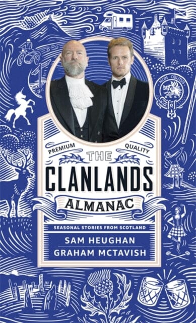 The Clanlands Almanac: Seasonal Stories from Scotland by Sam Heughan Extended Range Hodder & Stoughton