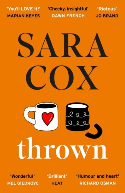 Thrown : SARA COX'S GLORIOUS FEELGOOD NOVEL Extended Range Hodder & Stoughton