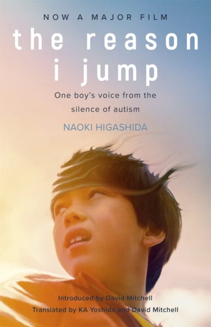 The Reason I Jump: one boy's voice from the silence of autism by Naoki Higashida Extended Range Hodder & Stoughton