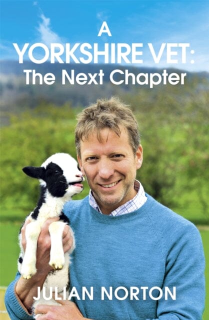 A Yorkshire Vet: The Next Chapter by Julian Norton Extended Range Hodder & Stoughton