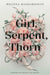 Girl, Serpent, Thorn by Melissa Bashardoust Extended Range Hodder & Stoughton
