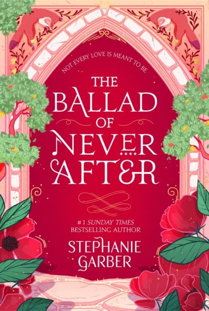 The Ballad of Never After : the stunning sequel to the Sunday Times bestseller Once Upon A Broken Heart by Stephanie Garber Extended Range Hodder & Stoughton