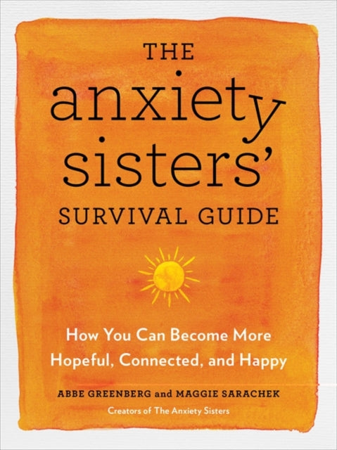 The Anxiety Sisters' Survival Guide by Maggie Sarachek Extended Range John Murray Press