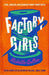 Factory Girls : WINNER OF THE COMEDY WOMEN IN PRINT PRIZE Extended Range John Murray Press