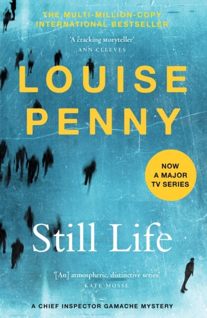 Still Life: (Chief Inspector Gamache Novel Book 1) by Louise Penny Extended Range Hodder & Stoughton