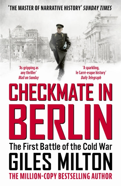 Checkmate in Berlin: The First Battle of the Cold War by Giles Milton Extended Range John Murray Press