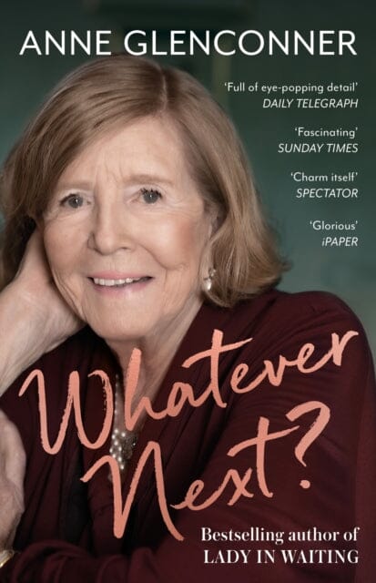 Whatever Next? : Lessons from an Unexpected Life by Anne Glenconner Extended Range Hodder & Stoughton