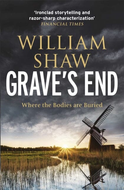 Grave's End: the brilliant third book in the DS Alexandra Cupidi investigations by William Shaw Extended Range Quercus Publishing