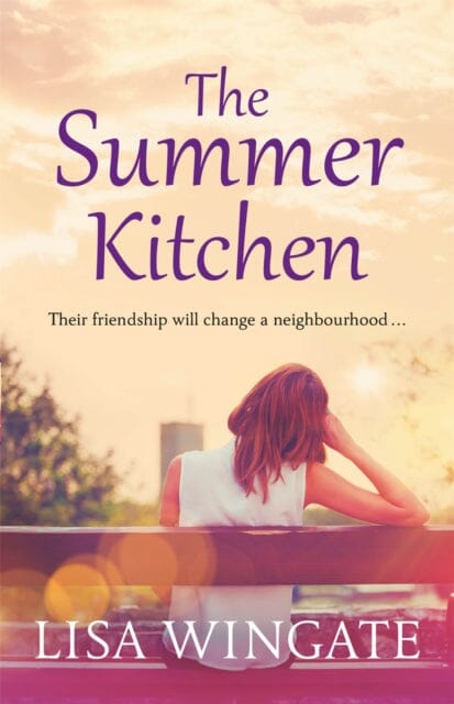 The Summer Kitchen by Lisa Wingate Extended Range Quercus Publishing