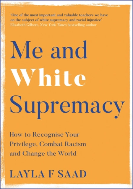 Me and White Supremacy by Layla Saad Extended Range Quercus Publishing