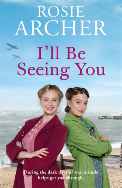 I'll Be Seeing You: (Picture House Girls 2) by Rosie Archer Extended Range Quercus Publishing