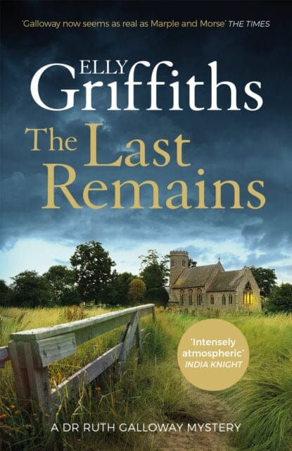 The Last Remains : The unmissable new book in the Dr Ruth Galloway Mysteries by Elly Griffiths Extended Range Quercus Publishing