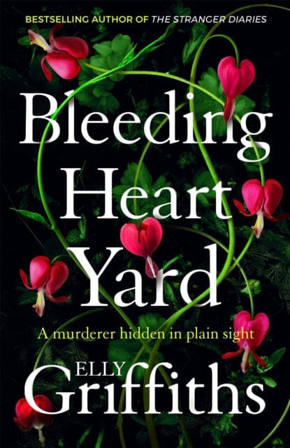 Bleeding Heart Yard by Elly Griffiths Extended Range Quercus Publishing