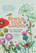 Rewild Your Garden: Create a Haven for Birds, Bees and Butterflies by Frances Tophill Extended Range Quercus Publishing