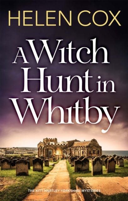 A Witch Hunt in Whitby: The Kitt Hartley Mysteries Book 5 by Helen Cox Extended Range Quercus Publishing