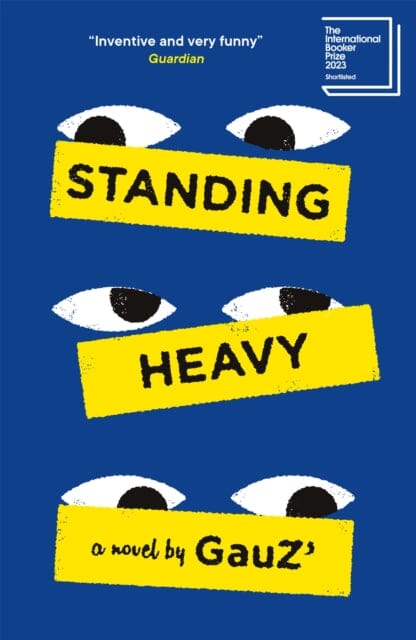 Standing Heavy : Shortlisted for the International Booker Prize 2023 by Gauz Extended Range Quercus Publishing